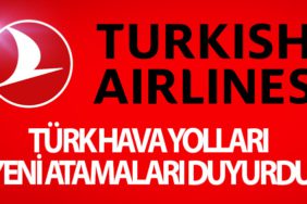 Türk Hava Yolları Yeni Atamaları Duyurdu
