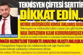 Teknisyen çiftesi serttir. Dikkat edin… Hünkâr hazretleri Teknikte amacına ulaştı anlaşılan... Ucube değişikliği kimse anlamış değil... Teknisyenin ateşi yakar. Klimalı odalarınız cehenneme döner.