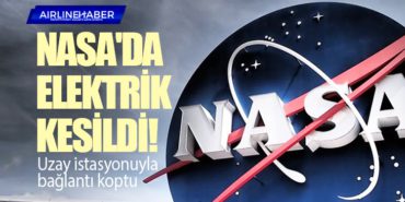 NASA'da elektrik kesildi! Uzay istasyonuyla bağlantı koptu 14 Haberler TUSAŞ NASA’da elektrik kesildi! Uzay istasyonuyla bağlantı koptu