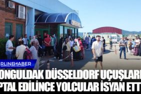 Zonguldak Düsseldorf uçuşları iptal edilince yolcular isyan etti