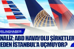 Analiz: ABD Havayolu şirketleri neden İstanbul'a Uçmuyor?