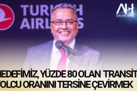 Ahmet Bolat: Hedefimiz, yüzde 80 olan transit yolcu oranını tersine çevirmek