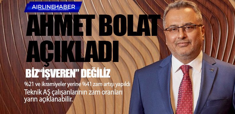 Ahmet Bolat Açıkladı. Yüzde 21 ve ikramiyeler yerine yüzde 41 zam artışı yapıldı