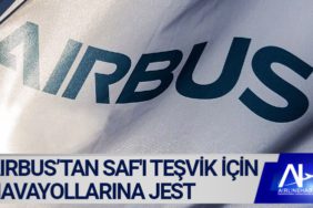 Airbus’tan SAF'ı teşvik için havayollarına jest