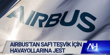 Airbus’tan SAF'ı teşvik için havayollarına jest 2 Manşet Türk Hava Yolları Airbus’tan SAF’ı teşvik için havayollarına jest
