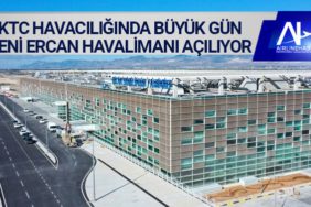 KKTC havacılığında büyük gün Yeni Ercan havalimanı açılıyor