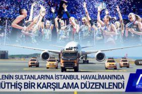 Filenin Sultanları'na İstanbul Havalimanı'nda müthiş bir karşılama düzenlendi