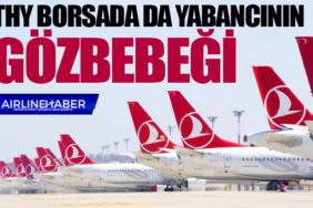 THY borsada da yabancının gözbebeği