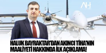 Haluk Bayraktar'dan AKINCI TİHA'nın maaliyeti hakkında ilk açıklama! 8 Haberler Sunexpress Haluk Bayraktar’dan AKINCI TİHA’nın maaliyeti hakkında ilk açıklama!