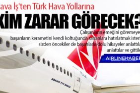 Hava İş'ten Türk Hava Yollarına: Kim Zarar Görecek?