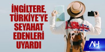 İngiltere, Türkiye için seyahat uyarılarını yineledi 10 Haberler Lisans İngiltere, Türkiye için seyahat uyarılarını yineledi