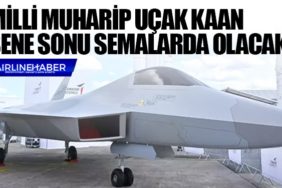 Milli Muharip Uçak KAAN sene sonu semalarda olacak