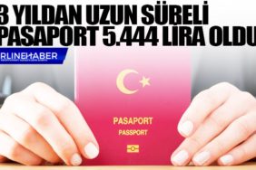 3 yıldan uzun süreli pasaport 5.444 lira oldu