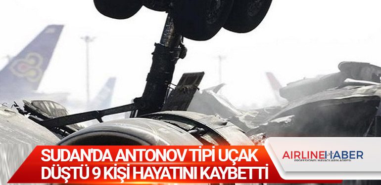 Sudan'da Antonov tipi uçak düştü 9 kişi hayatını kaybetti