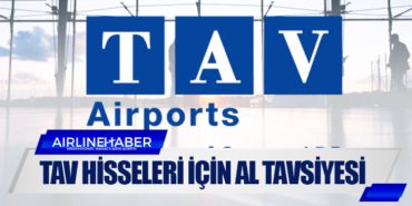 TAV hisseleri için AL tavsiyesi