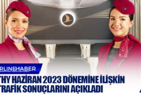 THY Haziran 2023 dönemine ilişkin trafik sonuçlarını açıkladı