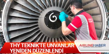 THY Teknik'te unvanlar yeniden düzenlendi 3 Haberler uçakta THY Teknik’te unvanlar yeniden düzenlendi