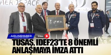 TUSAŞ, IDEF23’te 8 önemli anlaşmaya imza attı 1 Haberler TUSAŞ TUSAŞ, IDEF23’te 8 önemli anlaşmaya imza attı