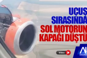 Uçuş sırasında sol motorun kapağı düştü