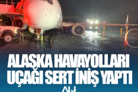 Alaska Havayolları uçağı sert iniş yaptı