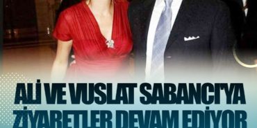 Ali ve Vuslat Sabancı'ya ziyaretler devam ediyor 7 Haberler savaş Ali ve Vuslat Sabancı’ya ziyaretler devam ediyor