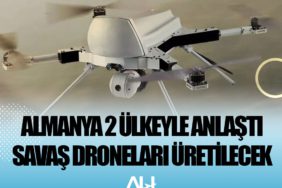 Almanya 2 ülkeyle anlaştı. Savaş droneları üretilecek