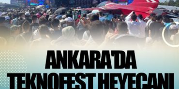 Ankara'da TEKNOFEST heyecanı 3 Haberler Idalia Ankara’da TEKNOFEST heyecanı