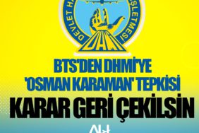 BTS'den DHMİ'ye 'Osman Karaman' tepkisi: Karar geri çekilsin