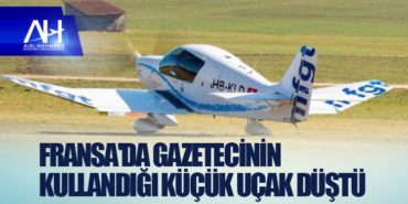 Fransa'da gazetecinin kullandığı küçük uçak düştü 1 Haberler Fransa Fransa’da gazetecinin kullandığı küçük uçak düştü