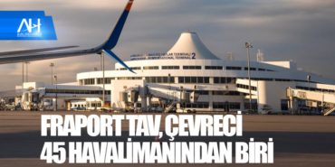 Fraport TAV, çevreci 45 havalimanından biri 12 Haberler fuhuş Fraport TAV, çevreci 45 havalimanından biri