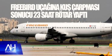 Freebird uçağına kuş çarpması sonucu 23 saat rötar yaptı 1 Haberler Freebird Freebird uçağına kuş çarpması sonucu 23 saat rötar yaptı