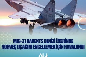 MIG-31 Barents Denizi üzerinde Norveç uçağını engellemek için havalandı