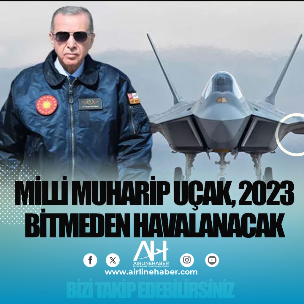 Cumhurbaşkanı Erdoğan: Milli Muharip Uçak, 2023 bitmeden havalanacak