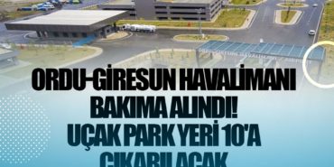 Ordu-Giresun Havalimanı Bakıma Alındı! Uçak park yeri 10'a çıkarılacak 13 Haberler Zafer Ordu-Giresun Havalimanı Bakıma Alındı! Uçak park yeri 10’a çıkarılacak