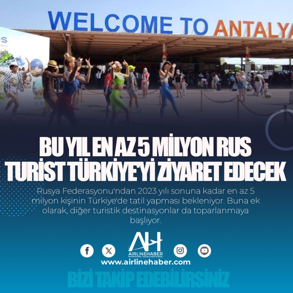 Bu yıl en az 5 milyon Rus turist Türkiye'yi ziyaret edecek