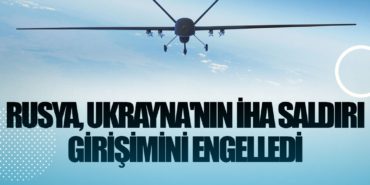 Rusya, Ukrayna'nın İHA Saldırı Girişimini Engelledi 14 Haberler Zafer Rusya, Ukrayna’nın İHA Saldırı Girişimini Engelledi