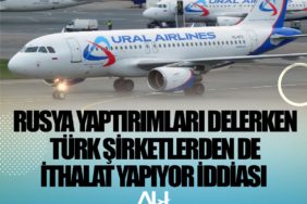 Rusya yaptırımları delerken Türk şirketlerden de ithalat yapıyor iddiası