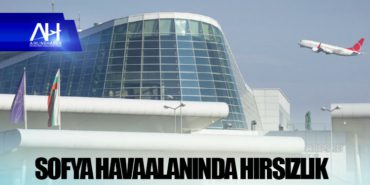 Sofya havaalanında hırsızlık 10 Haberler MNG Sofya havaalanında hırsızlık