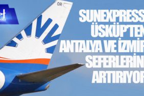 SunExpress, Üsküp'ten Antalya ve İzmir seferlerini artırıyor