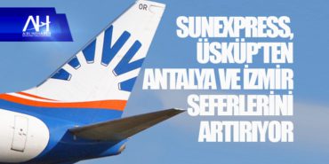 SunExpress, Üsküp'ten Antalya ve İzmir seferlerini artırıyor 4 Haberler MNG SunExpress, Üsküp’ten Antalya ve İzmir seferlerini artırıyor