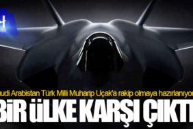 Suudi Arabistan Türk Milli Muharip Uçak'a rakip olmaya hazırlanıyor! Bir ülke karşı çıktı