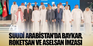 Suudi Arabistan’da BAYKAR, ROKETSAN ve ASELSAN imzası