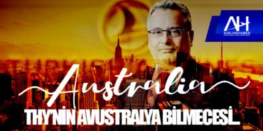 Türk Hava Yolları’nın Avustralya uçuşları onay bekliyor