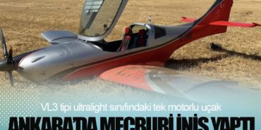 VL3 tipi ultralight sınıfındaki tek motorlu uçak Ankara’da mecburi iniş yaptı 12 Haberler Kızılelma VL3 tipi ultralight sınıfındaki tek motorlu uçak Ankara’da mecburi iniş yaptı