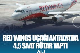 Red Wings uçağı Antalya'da 4,5 saat rötar yaptı