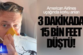 American Airlines uçağında korku anları. 3 dakikada 15 bin feet düştü!