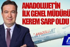 Anadolujet'in ilk genel müdürü Kerem Sarp oldu
