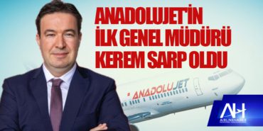 Anadolujet'in ilk genel müdürü Kerem Sarp oldu 10 Haberler Selçuk Bayraktar Anadolujet’in ilk genel müdürü Kerem Sarp oldu