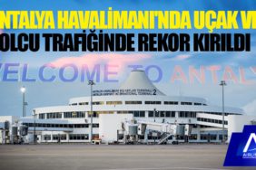Antalya Havalimanı'nda uçak ve yolcu trafiğinde rekor kırıldı