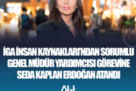 İGA İnsan Kaynakları’ndan Sorumlu Genel Müdür Yardımcısı görevine Seda Kaplan Erdoğan atandı